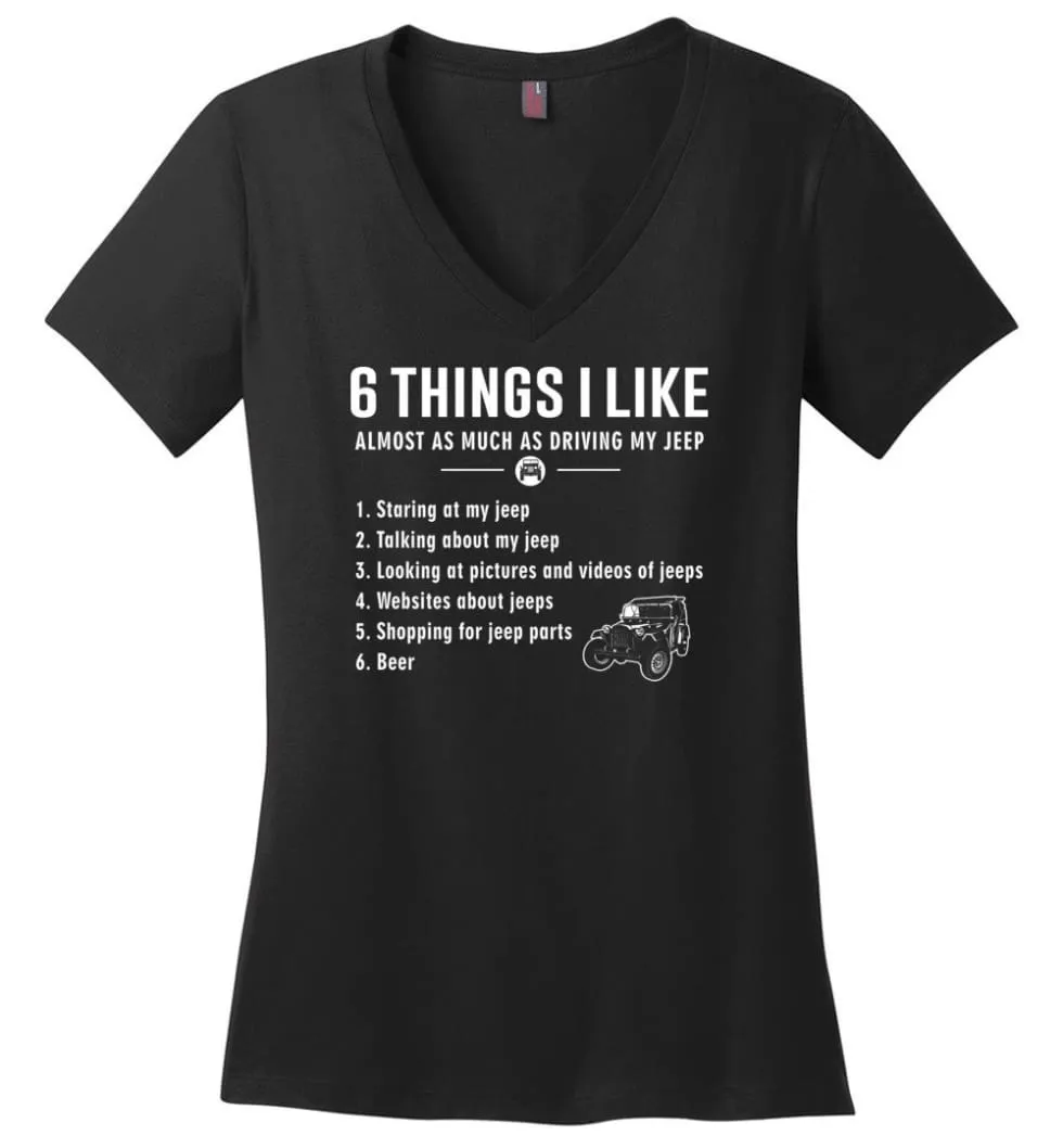 6 Things I Like Jeep Funny Jeep Ladies V-Neck