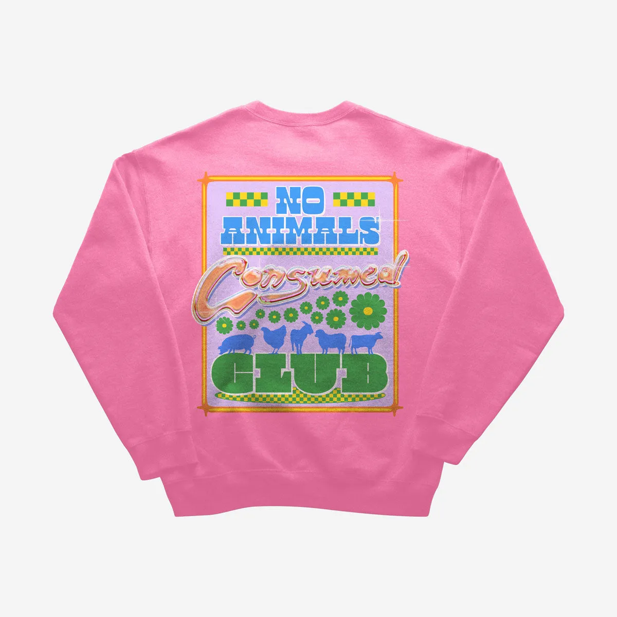 No Animals Consumed Club Sweater - Bubblegum Pop Pink